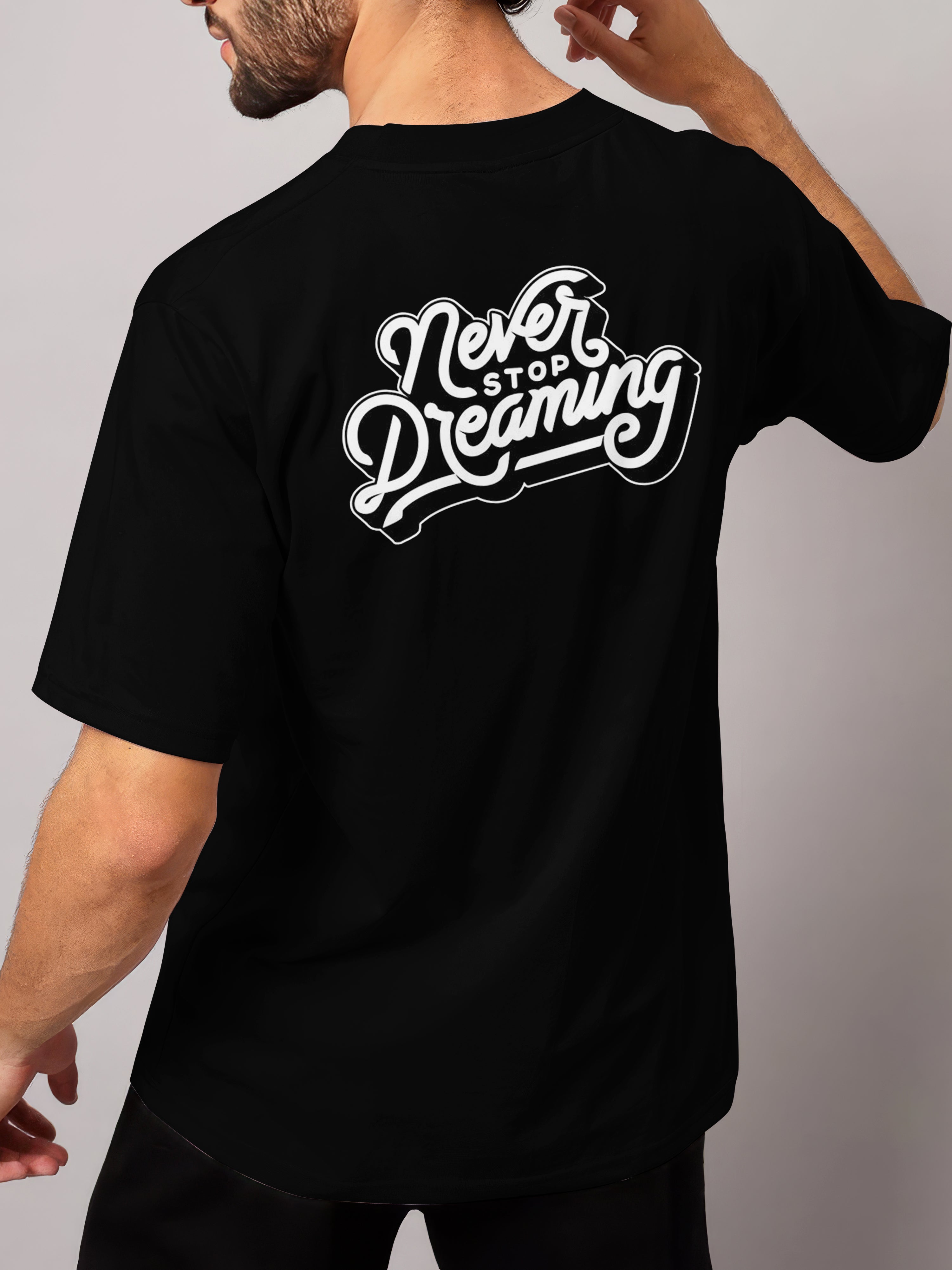 NEVER STOP DREAMING - OVERSIZED