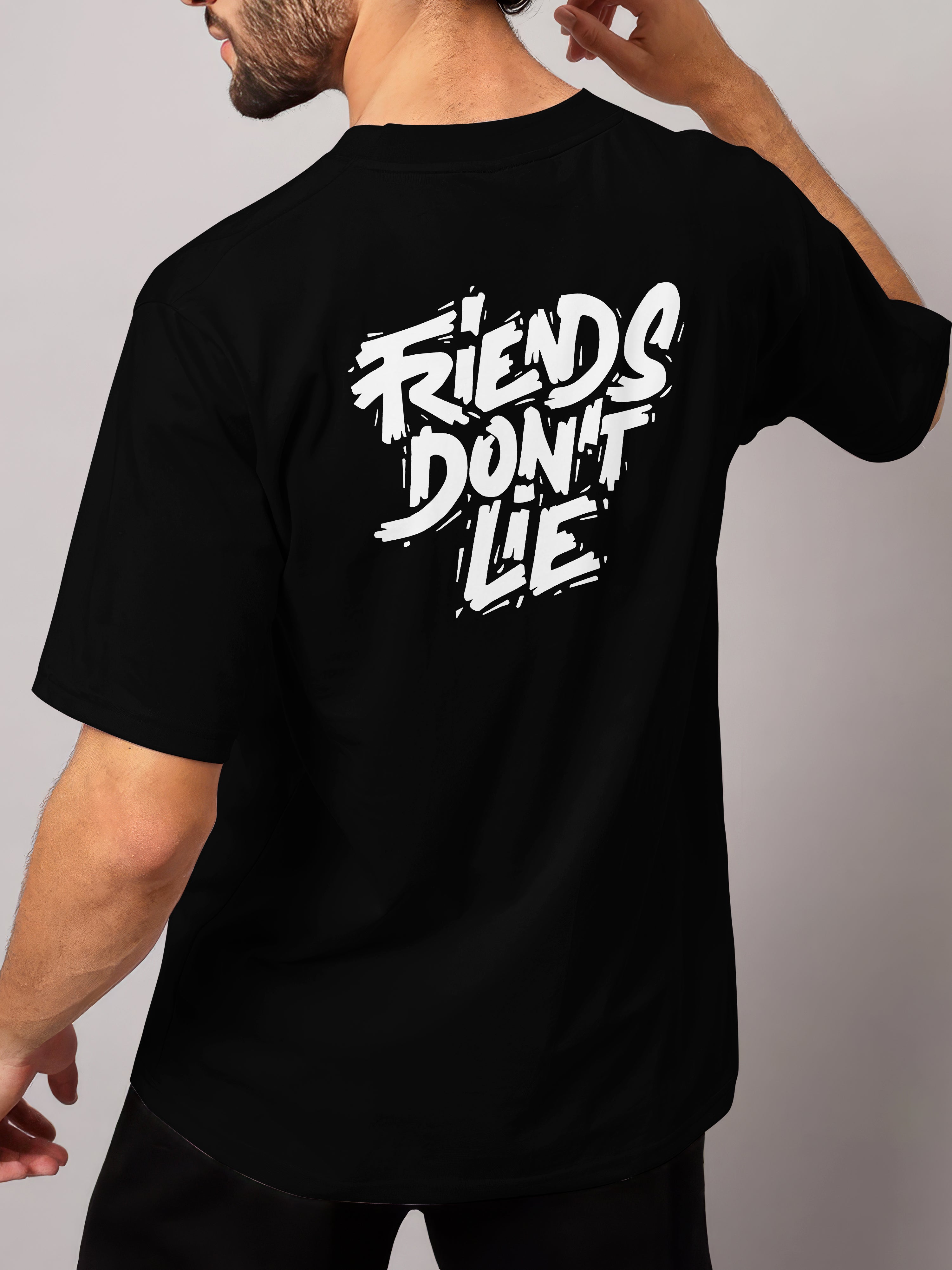 FRIENDS DON'T LIE  - OVERSIZED