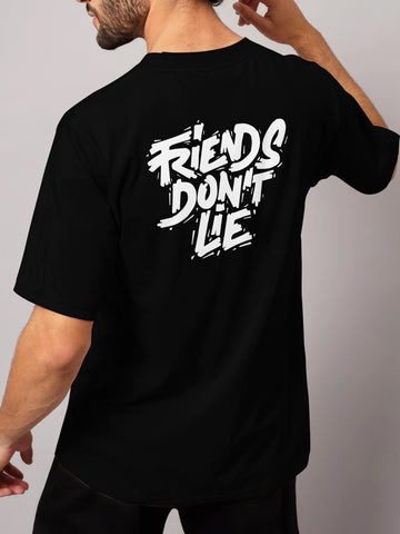 FRIENDS DON'T LIE  - OVERSIZED