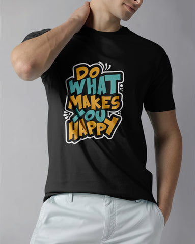 DO WHAT MAKES YOU HAPPY - MEN'S TSHIRT