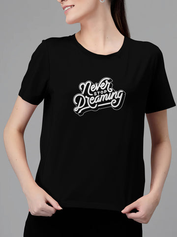 NEVER STOP DREAMING - WOMEN'S TSHIRT